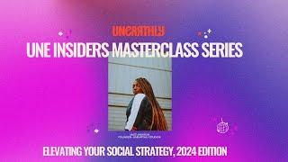 UNE INSIDERS Masterclass: Elevating Your Social Strategy, 2024 Edition