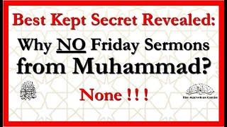 YT151 Why There are No Friday Sermons from Muhammad? Did they hide them? What else was hidden?