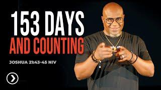 153 Days…And Counting | 11AM