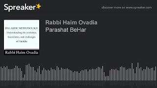 R Haim Ovadia - Parashat BeHar  - The amazing benefits of the seven-year cycle