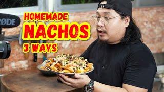 HOMEMADE NACHOS 3 WAYS | Ninong Ry