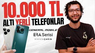 General Mobile ERA Serisi Geldi! | 10.000 TL Altı Yerli Telefonlar!