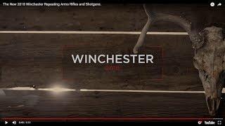 The New 2018 Winchester Repeating Arms Rifles and Shotguns.