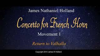 Horn Concerto No 1, Return to Valhalla, by James Nathaniel Holland COMPLETE