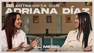 Entrevista con Adriana Díaz | AL MEDIO