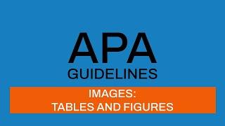 APA Guidelines 7th edition:  Images: Tables and Figures