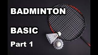 BASIC BADMINTON FOR BEGINNERS - PART 1 OF 3, bulutangkis