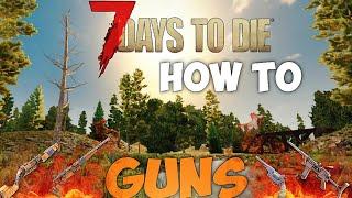7 Days To Die: How To Craft GUNS | Tips and Tricks