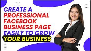 How To Create a Facebook Business Page Professionally and Easy (2022)