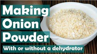 Making onion powder at home with or without a dehydrator