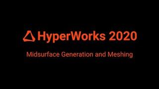 HyperWorks2020 - Midsurface Generation and Meshing