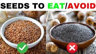 4 Seeds You Should Eat AFTER 60 And 4 You Shouldn't