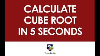 Calculate Cube Root in 5 seconds ! Shortcuts/ Tips/Tricks by Talent Battle !