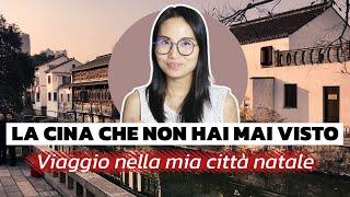 La Cina che non hai mai visto: viaggio nella mia città natale!