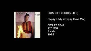 CRIS LIFE (CHRIS LIFE) - Gypsy Lady (Gypsy Maxi Mix) - 1986