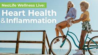 NeoLife Wellness Live: Heart Health & Inflammation