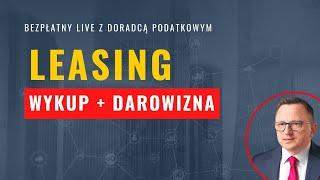 Leasing & Darowizna - Czy Fiskus ma z TYM problem?