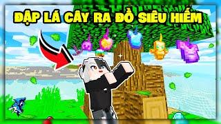 Minecraft nhưng Lá Cây Sẽ Cho Bạn Đồ Siêu Mạnh | Siro Phá Đảo Bằng Thanh Kiếm Siêu Bá Đạo