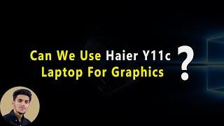 Can We Use Haier Y11c Laptop For Graphics? #SZIHD #Shorts