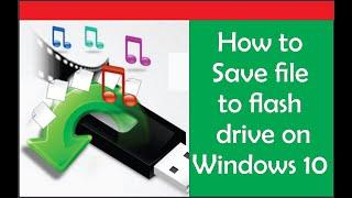 how to save a file to a flash drive on windows 10: How To Transfer Or Copy Files From PC to USB