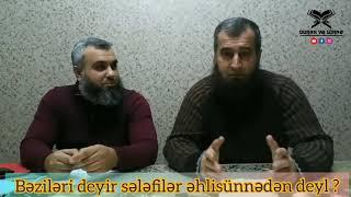 Bəziləri deyirki Sələfilər Əhlisünnədən deyl ? Şeyx Qamət Süleymanov (Allah onu Qorusun)