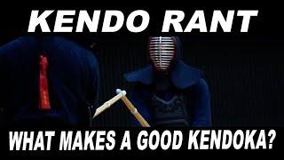 [KENDO RANT] - What Makes a Good Kendoka? Tying the Men?