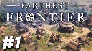 Brave Pioneers in a Strange New Land! - Farthest Frontier (Part 1)