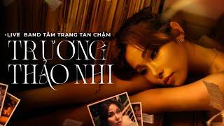 Playlist Live Band Trương Thảo Nhi | Chúng Ta Sẽ Là Gì Của Nhau, Rồi Ta Sẽ Ngắm Pháo Hoa Cùng Nhau