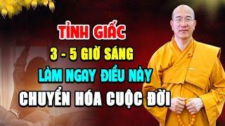 Tỉnh Giấc Vào Lúc 3-5h Sáng Làm Ngay Điều Này Chuyển Hóa Cuộc Đời l Thầy Thích Trúc Thái Minh