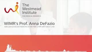 Professor Anna DeFazio talks personalised medicine