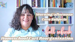 Homeschool Cart Reorganization | Chit Chat | More Changes