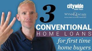 3 Conventional Loans for First Time Home Buyers