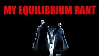 My Equilibrium Rant