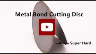 Metal Bond Cutting Disc