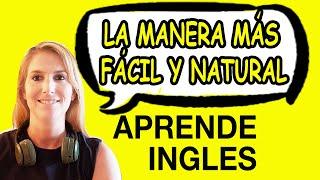 Aprende Inglés - La Manera Más Fácil y Natural - a Través de la Conversación