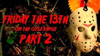 Friday The 13th On The OTSA Range PART 2