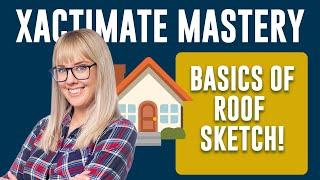 Xactimate - Basics of Roof Sketch with Alena Wilson!