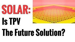 Are Thermophotovoltaics (TPV) The Future Of Solar Power?