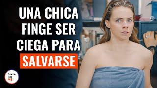 Una Chica Finge Ser Ciega Para Salvarse | @DramatizeMeEspanol