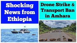 Shocking News from Ethiopia | Drone Strike & Transport Ban in Amhara Region