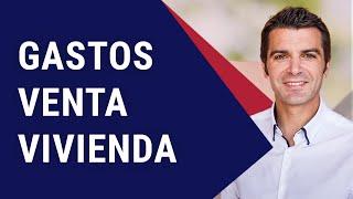  Gastos e impuestos al Vender una Casa