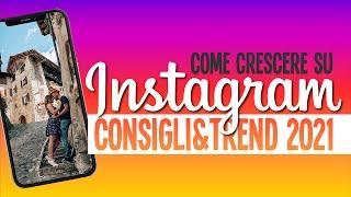 COME CRESCERE su INSTAGRAM nel 2021: consigli e nuovi trend