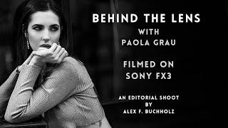 An Editorial Photoshoot | Behind the Lens with Paola Grau | Filmed on the Sony FX30