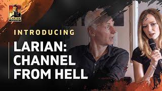 Introducing Larian: Channel From Hell!