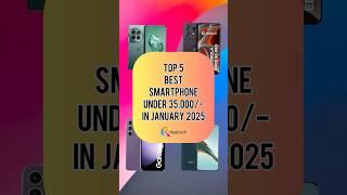 TOP 5 Best Smartphone Under 35000/- In January 2025 | Realtech