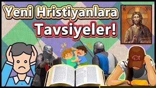 Yeni Hristiyanlara ve Araştıranlara 8 Önemli Tavsiye