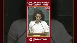 Kangana Ranaut Takes Oath as MP In 18th Lok Sabha Session | Lok Sabha MP Oath 2024