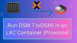 Install Synology DSM 7 (vDSM) on LXC Container