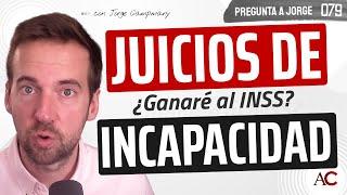 La verdad detrás de los juicios de incapacidad - PREGUNTA A JORGE 7️⃣9️⃣