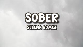 Selena Gomez - Sober (LYRICS)